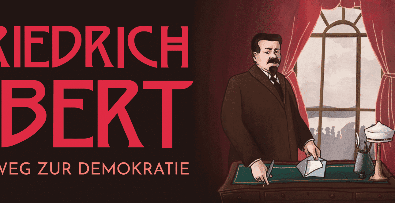 Friedrich Ebert - Der Weg zur Demokratie